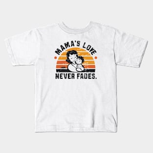 Mama's Love Never Fades Kids T-Shirt